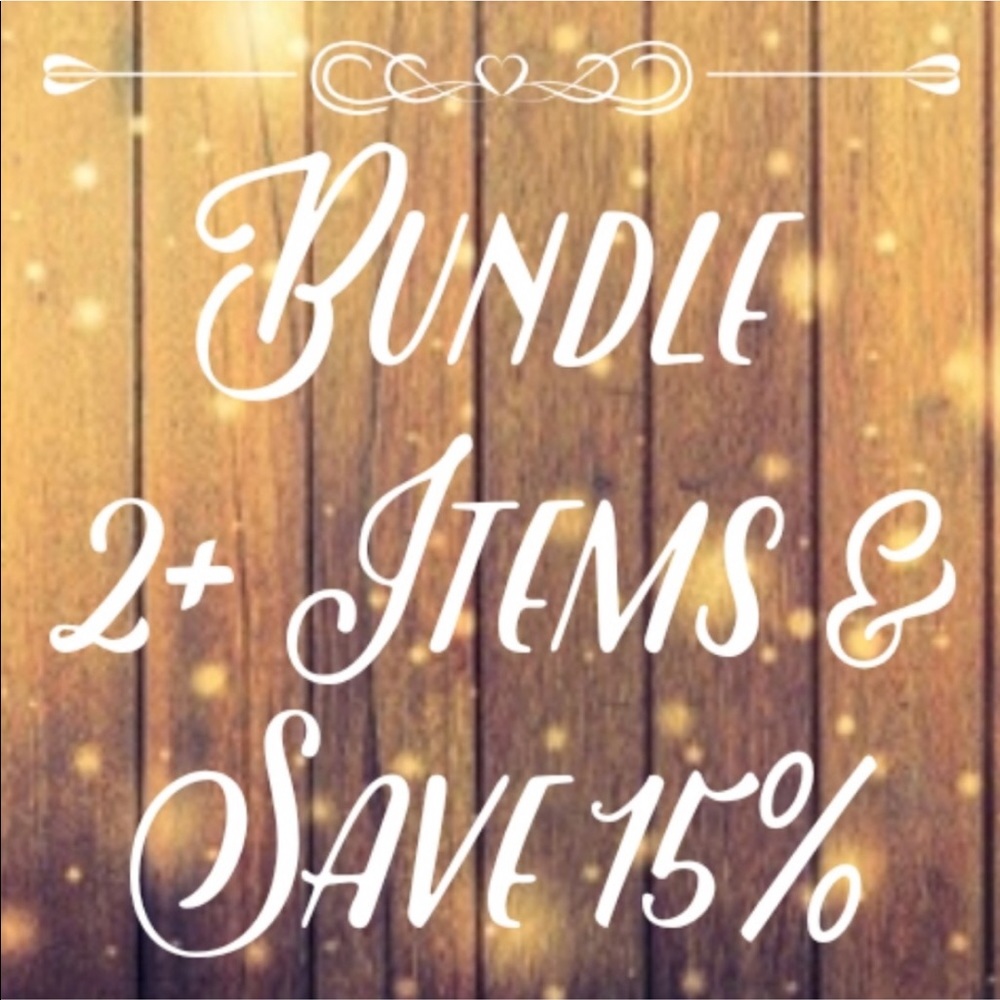 BUNDLE 2 OR MORE AND SAVE 15%!!!
